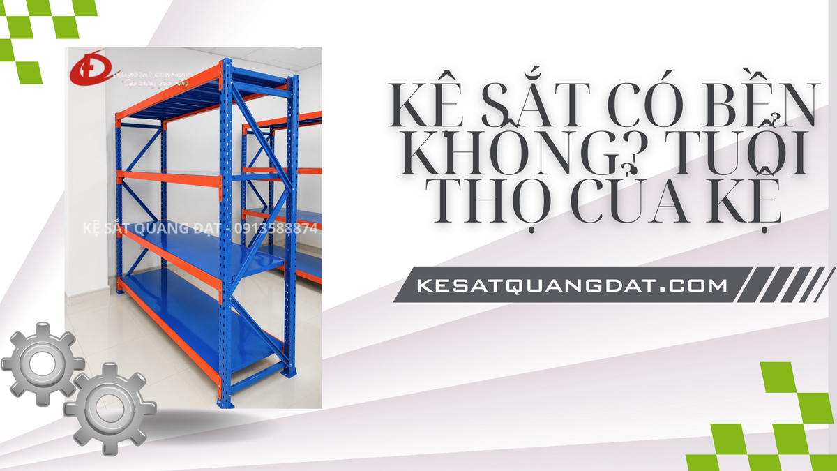 Kệ sắt có bền không