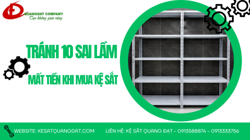 10 SAI LẦM MẤT TIỀN KHI MUA KỆ SẮT (CÁCH TRÁNH)