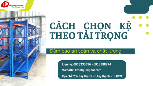 HƯỚNG DẪN LỰA CHỌN KỆ ĐÚNG TẢI TRỌNG ĐỂ ĐẢM BẢO AN TOÀN  