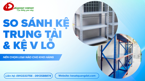 SO SÁNH KỆ TRUNG TẢI VÀ KỆ V LỖ: NÊN CHỌN LOẠI KỆ NÀO CHO KHO HÀNG?