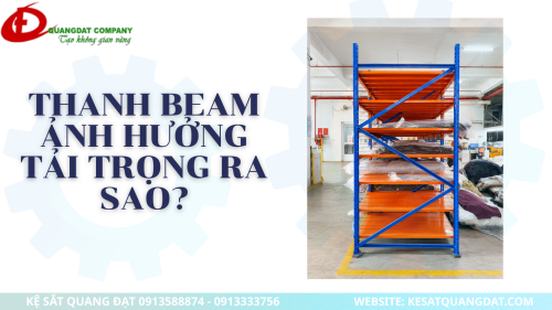 THANH BEAM ẢNH HƯỞNG ĐẾN TẢI TRỌNG KỆ SẮT RA SAO?
