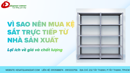 VÌ SAO NÊN MUA KỆ SẮT TRỰC TIẾP TỪ NHÀ SẢN XUẤT?